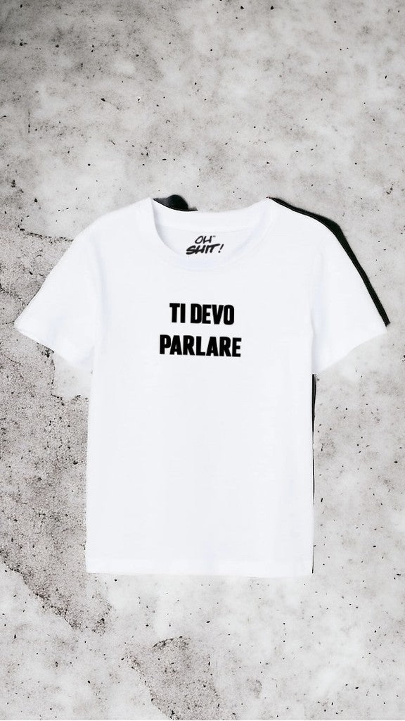 T-SHIRT TI DEVO PARLARE